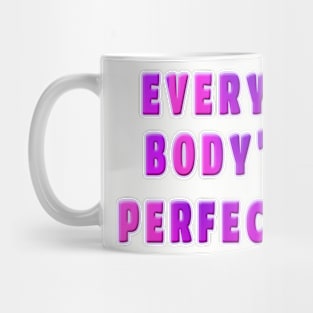 every body' perfect Mug